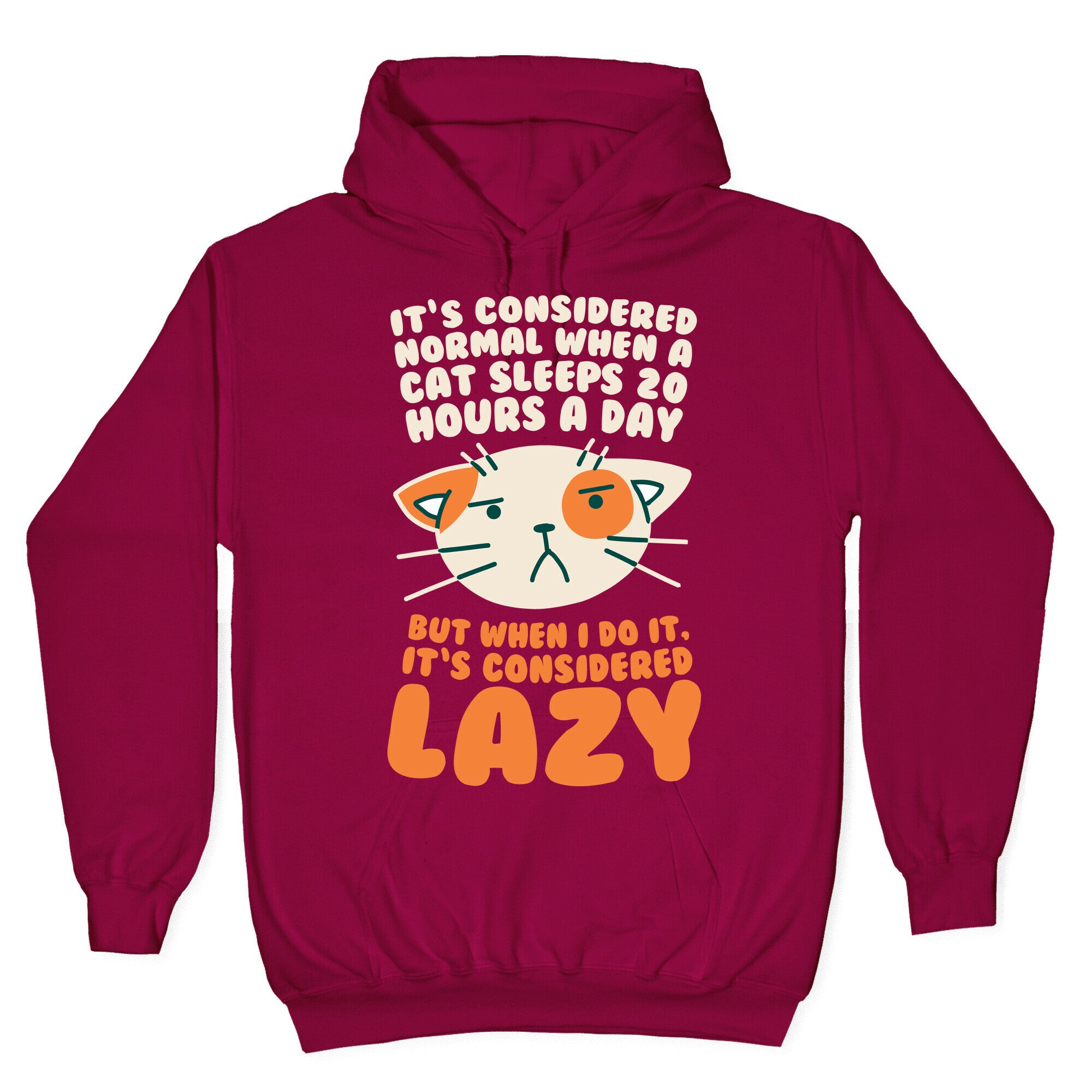 It's Considered Normal When A Cat Sleeps 20 Hours, But... Hoodie